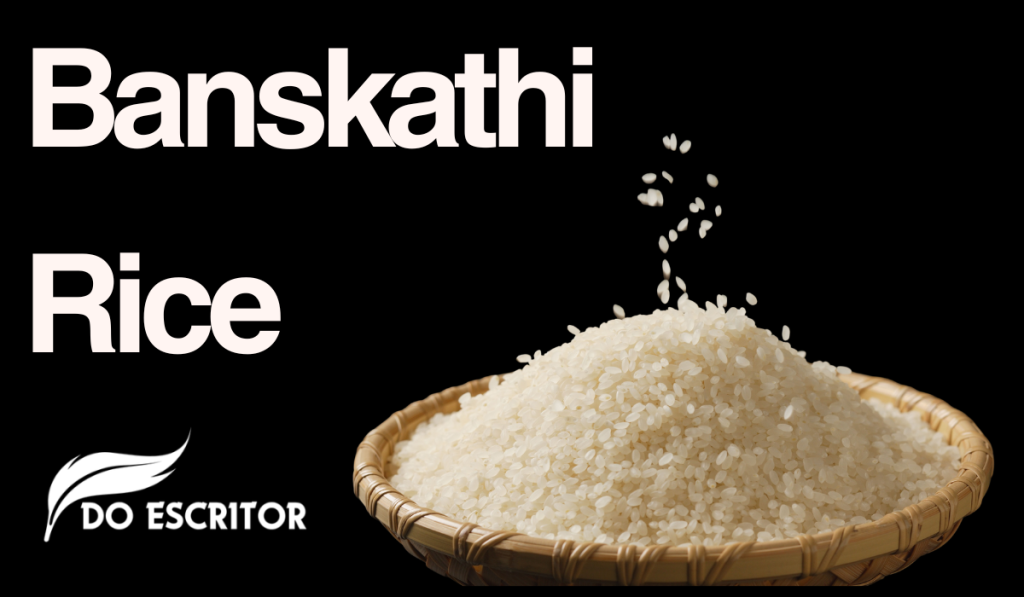 Banskathi Rice