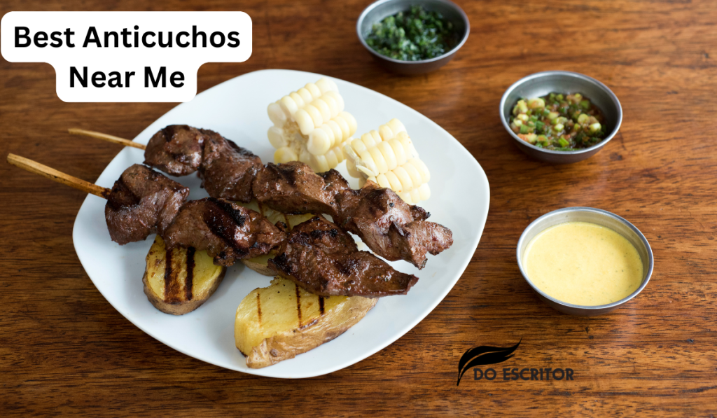 Best Anticuchos Near Me: A Flavorful Journey Into Peru’s Most Famous Street Food best anticuchos near me,